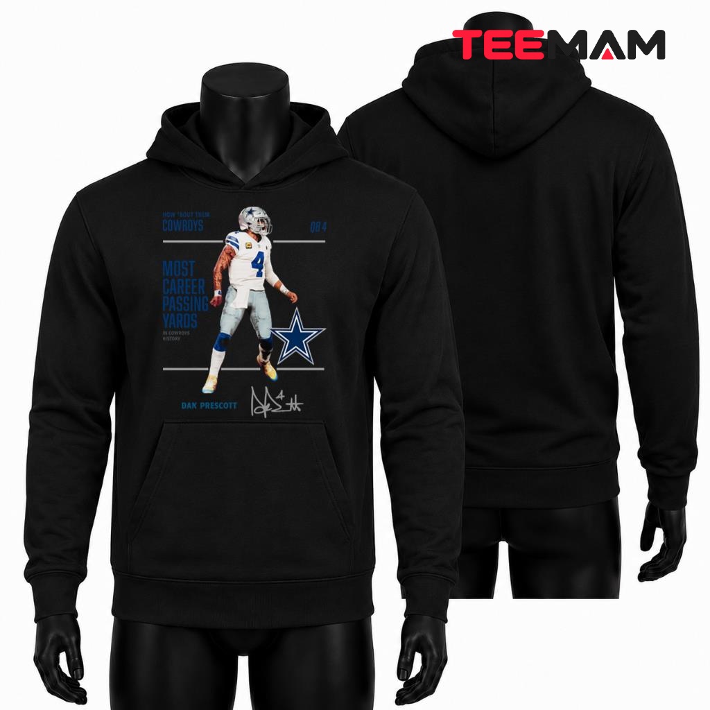 Dak Prescott Most Career Passing Yards In Cowboys History Hoodie Dak Prescott Most Career Passing Yards In Cowboys History Hoodie