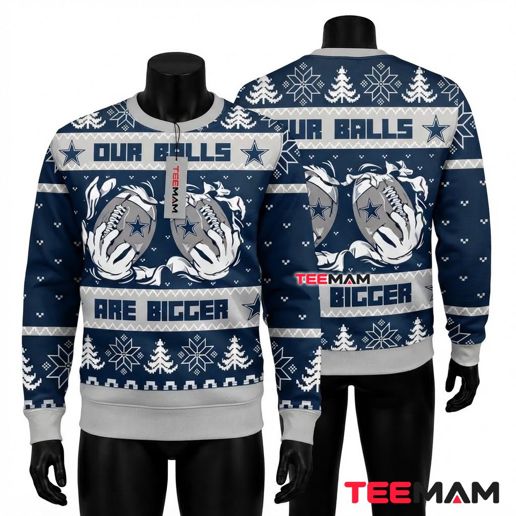 Dallas Cowboys Ugly Christmas Sweater Our Balls Are Bigger Front