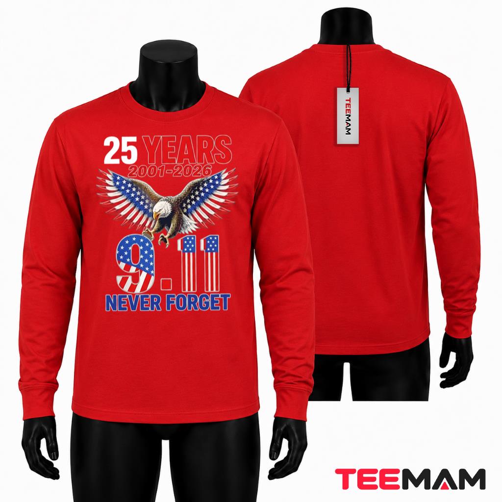 25 Years 911 Never Forget Patriot American Eagle Long Sleeve 25 Years 911 Never Forget Patriot American Eagle Long Sleeve