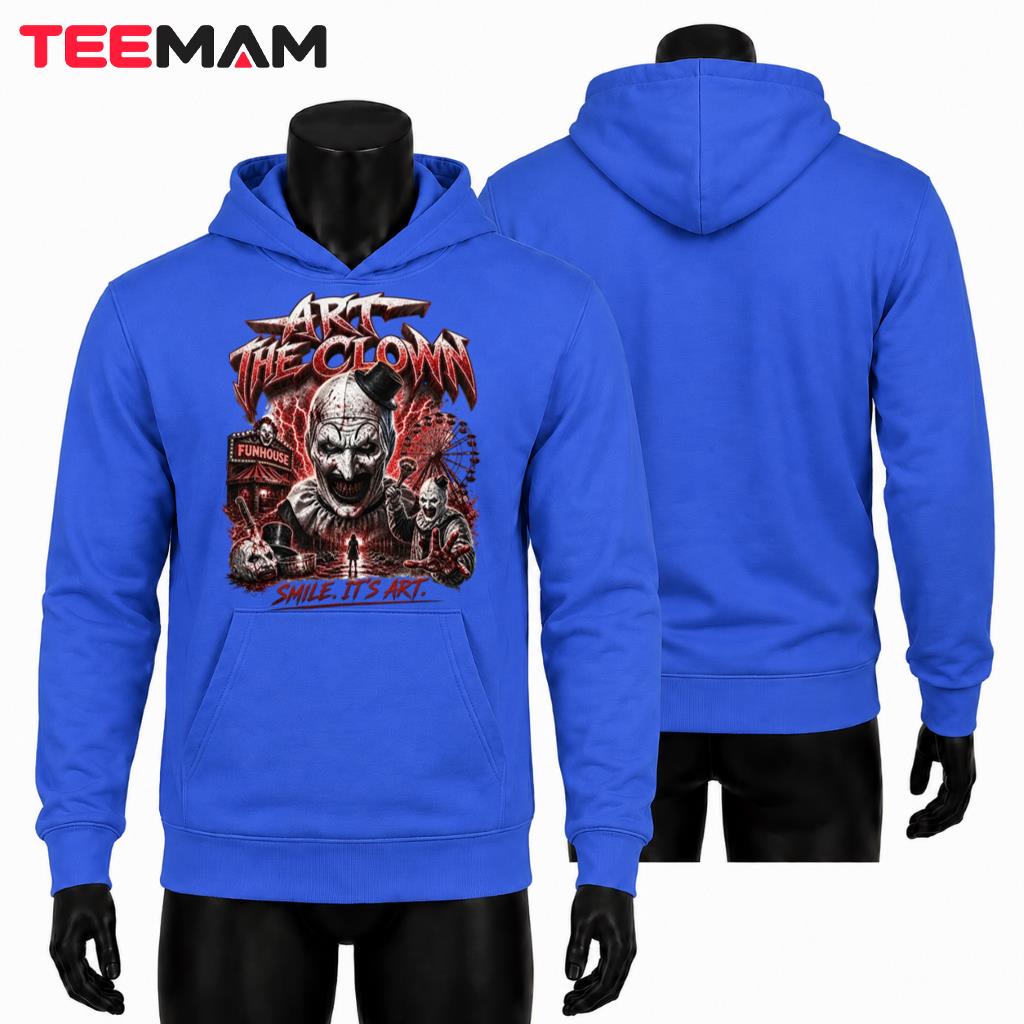 Art The Clown Terrifier Halloween Horror Hoodie Smile Its Art Art The Clown Terrifier Halloween Horror Hoodie Smile Its Art