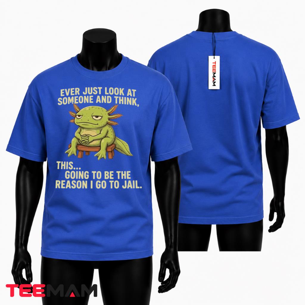 Axolotl Reason I Go To Jail Funny T-Shirt