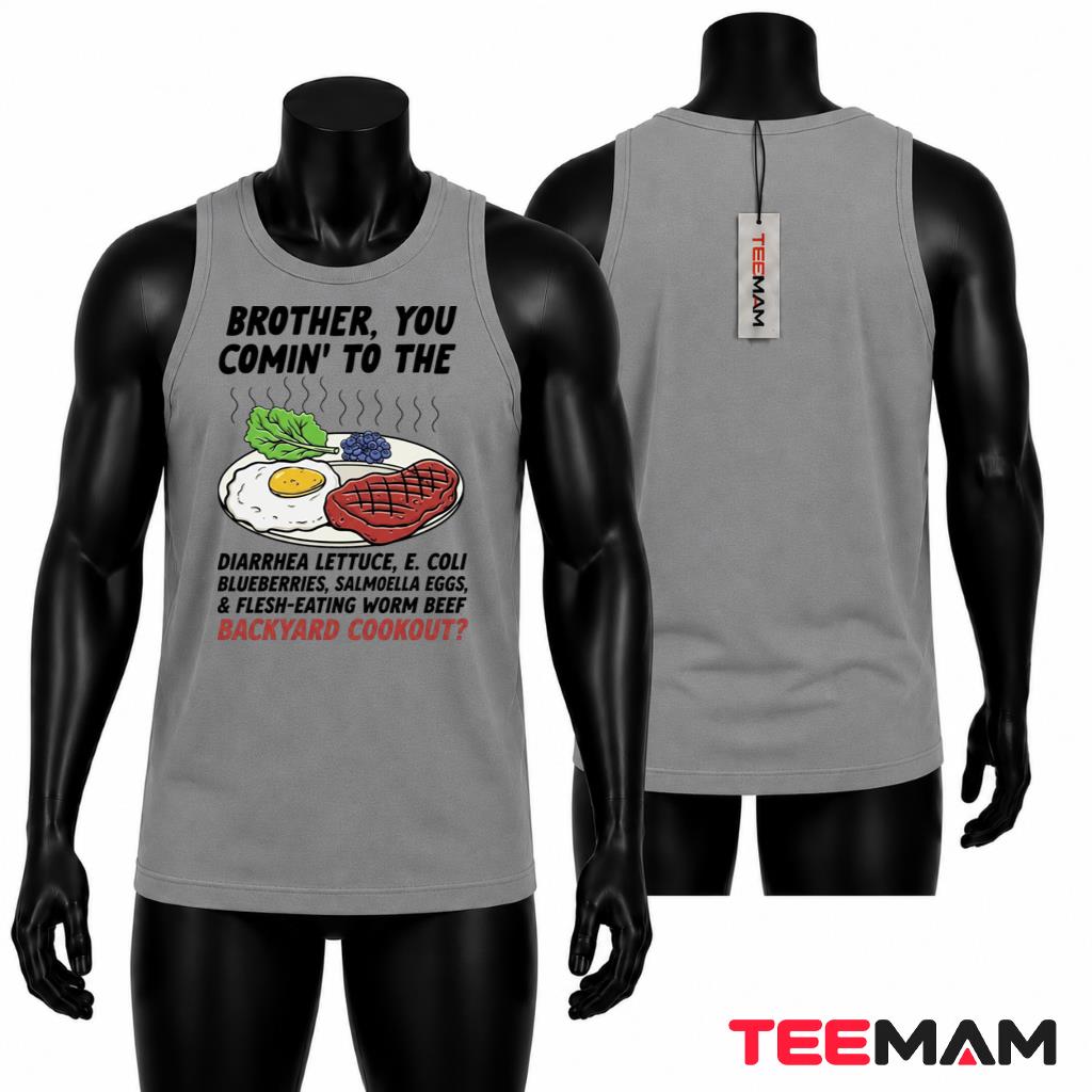 Brother You Comin To The Backyard Cookout Tank Top Brother You Comin To The Backyard Cookout Tank Top