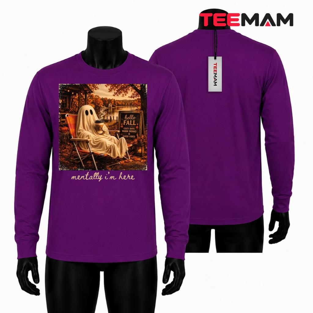 Cozy Ghost Fall Long Sleeve Coffee Mentally Im Here Cozy Ghost Fall Long Sleeve Coffee Mentally Im Here
