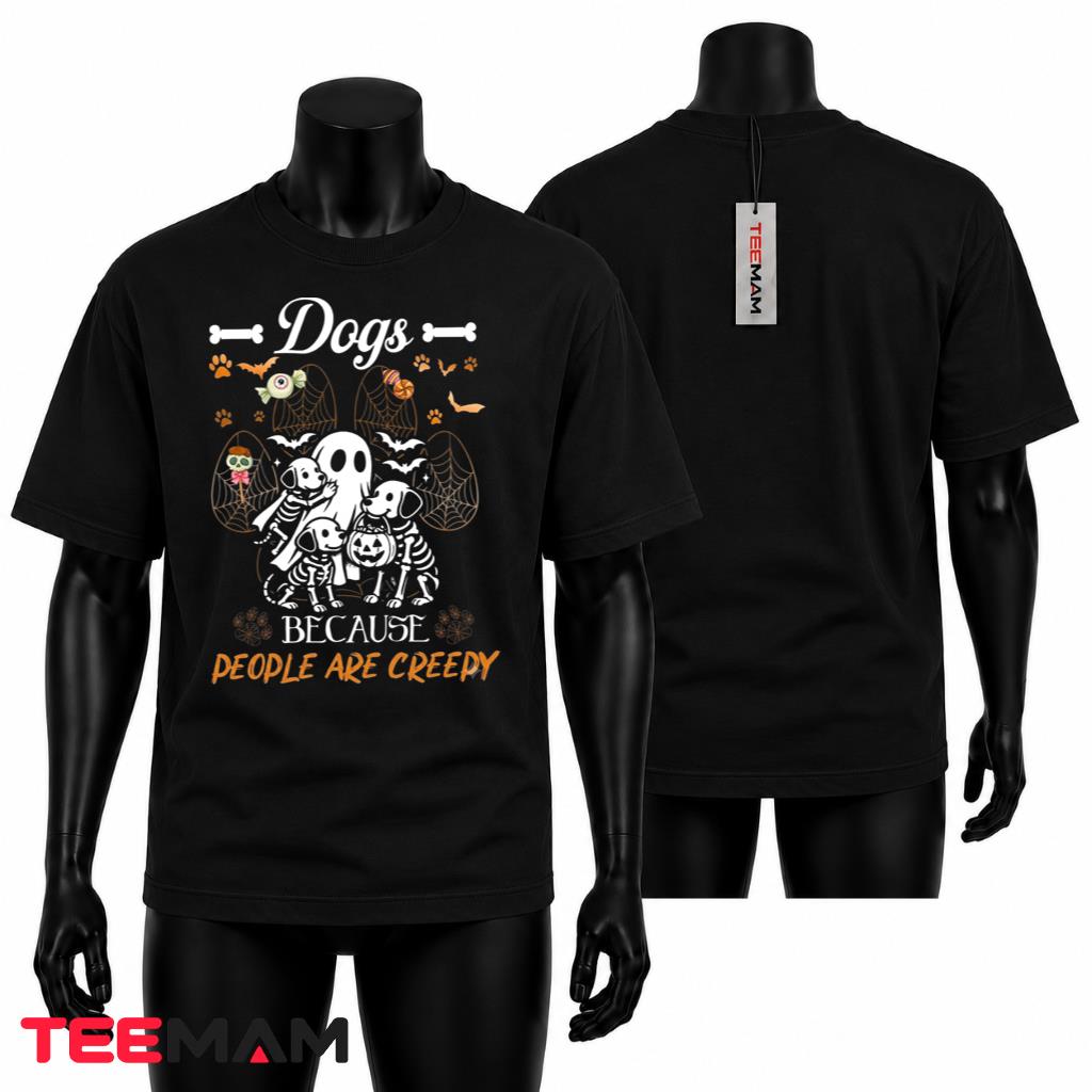 Dogs Because People Are Creepy Skeleton Ghost Halloween T-Shirt