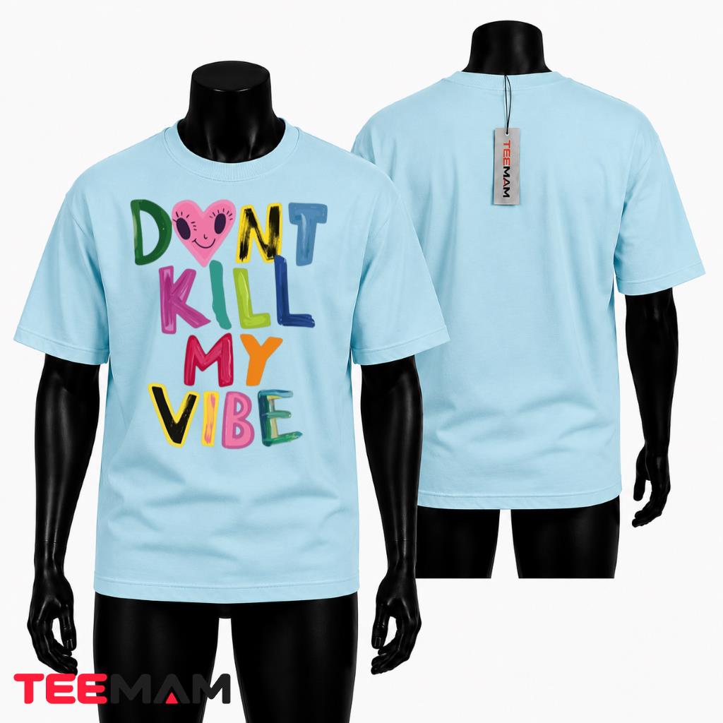 Don't Kill My Vibe Colorful Heart T-Shirt