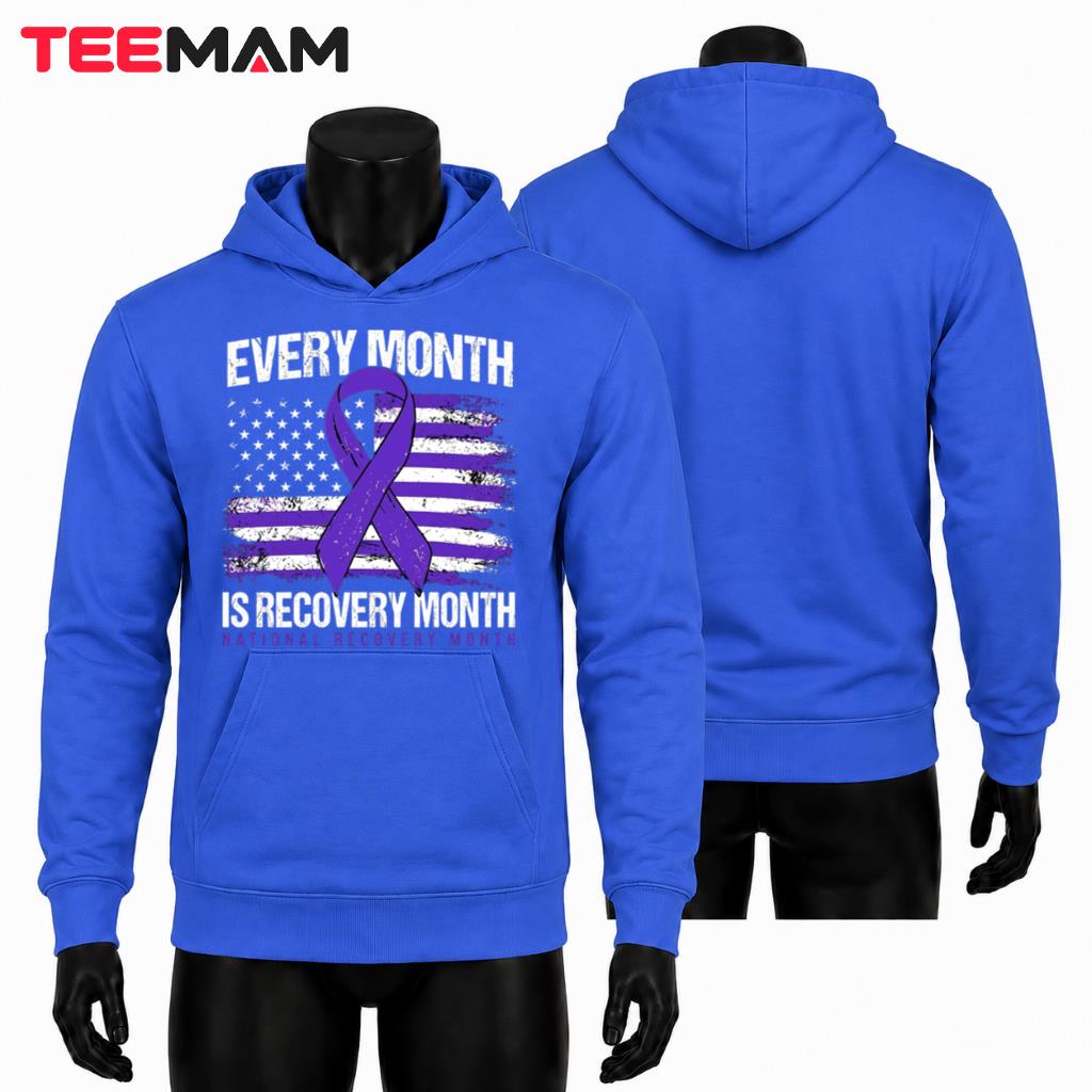 Every Month Is Recovery Month American Flag Hoodie Every Month Is Recovery Month American Flag Hoodie