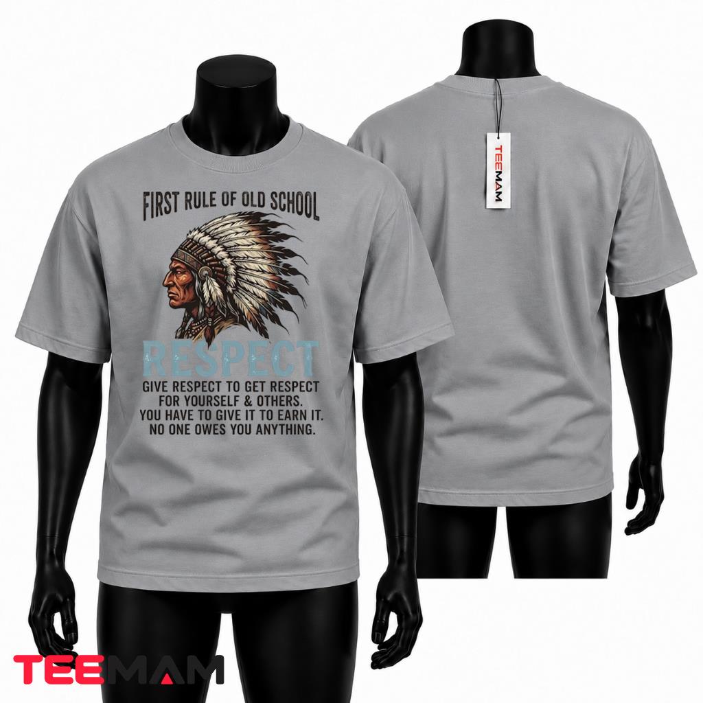 First Rule Of Old School Respect Native Chief T-Shirt