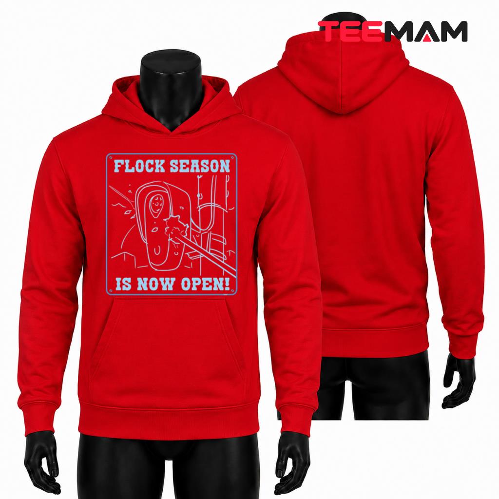 Flock Season Is Now Open Hoodie Flock Season Is Now Open Hoodie