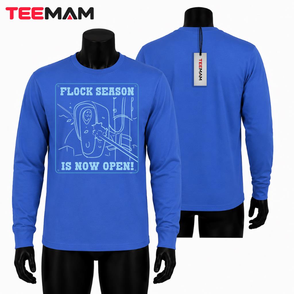 Flock Season Is Now Open Long Sleeve Flock Season Is Now Open Long Sleeve