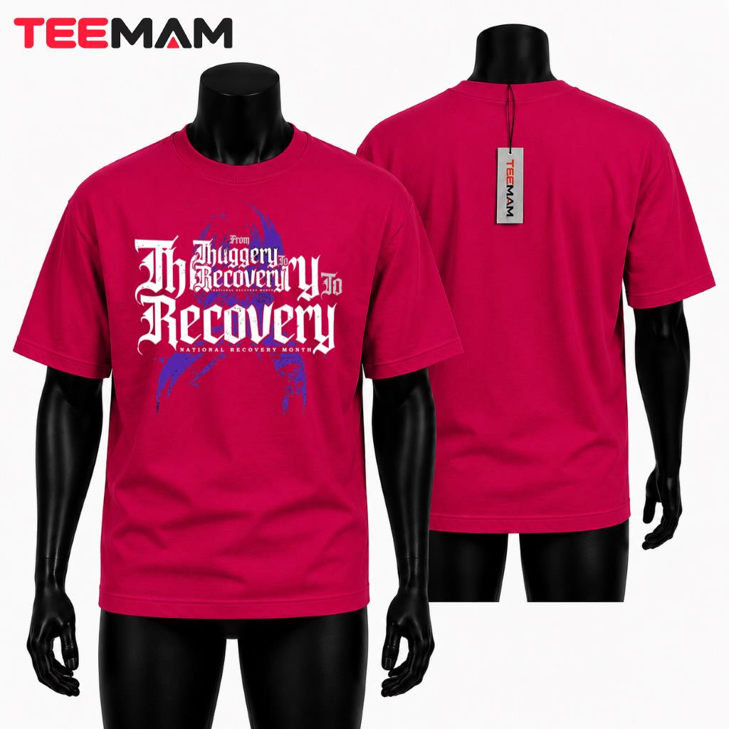 From Thuggery To Recovery National Month T-Shirt