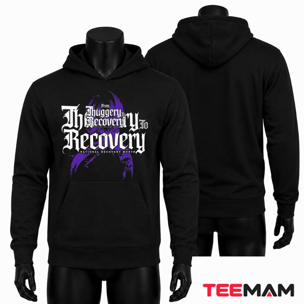 From Thuggery To Recovery National Month Hoodie From Thuggery To Recovery National Month Hoodie