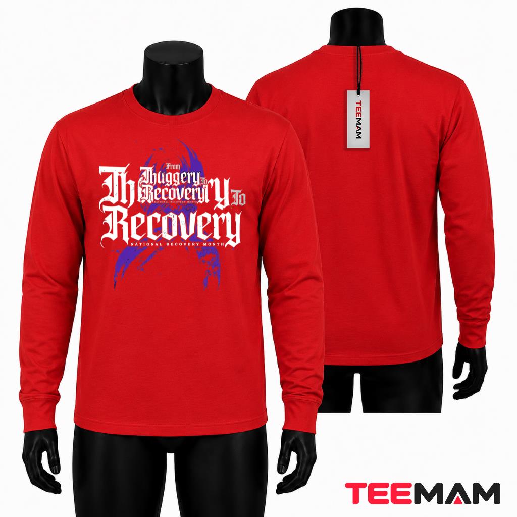 From Thuggery To Recovery National Month Long Sleeve From Thuggery To Recovery National Month Long Sleeve