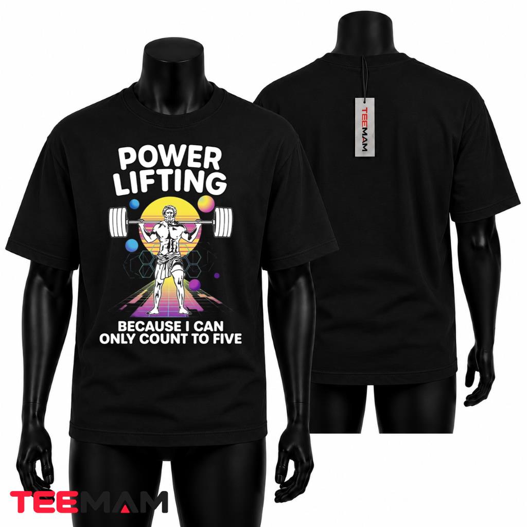 Funny Gym T-Shirt Because I Can Only Count To Five