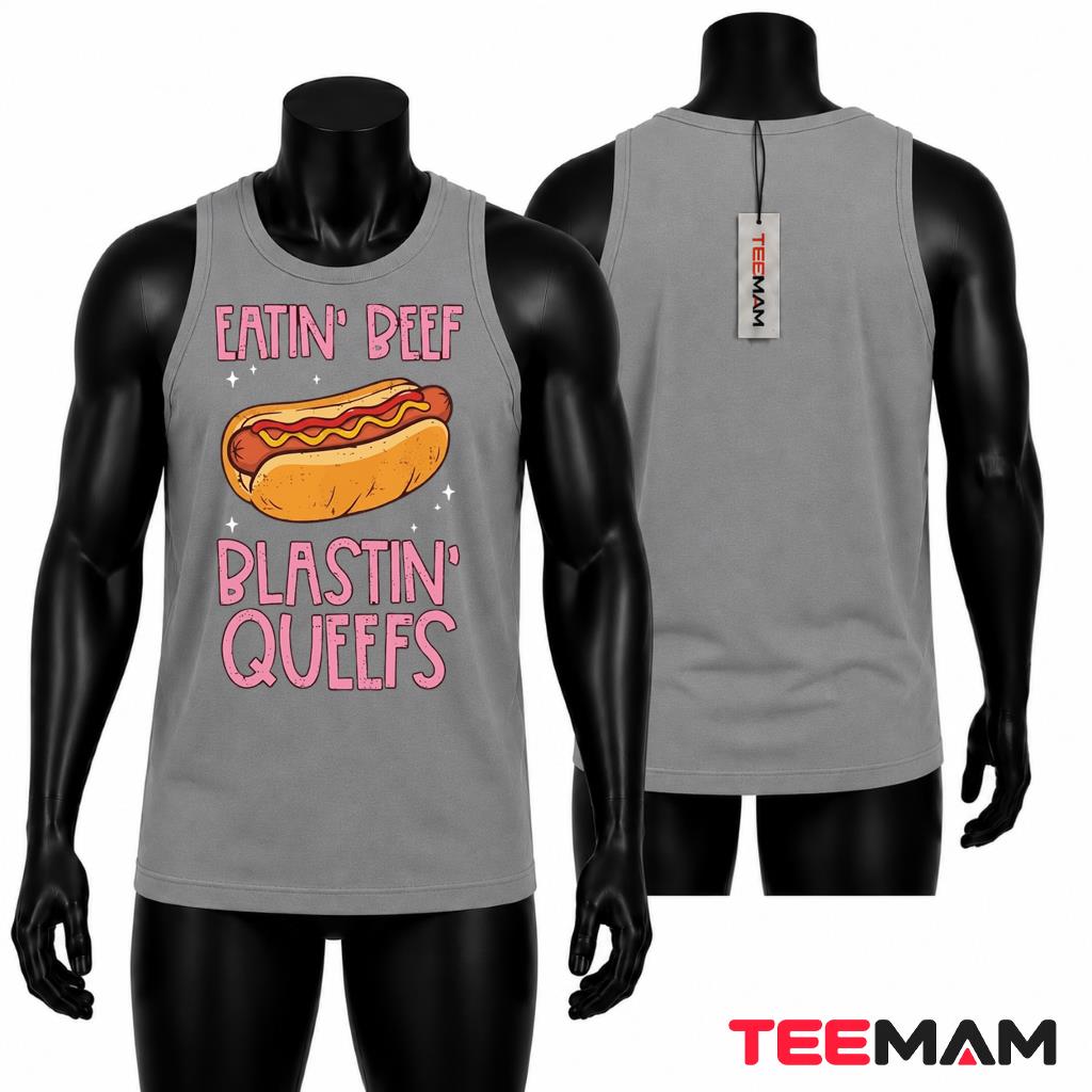 Funny Hot Dog Tank Top Eatin Beef Blastin Queefs Design Funny Hot Dog Tank Top Eatin Beef Blastin Queefs Design