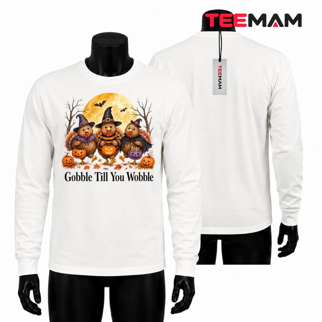 Gobble Till You Wobble Witch Turkey Halloween Thanksgiving Long Sleeve Gobble Till You Wobble Witch Turkey Halloween Thanksgiving Long Sleeve