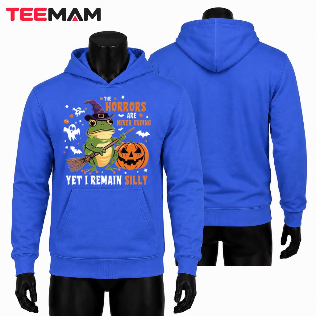 Halloween Frog Hoodie The Horrors Are Never Ending Yet I Remain Silly Halloween Frog Hoodie The Horrors Are Never Ending Yet I Remain Silly