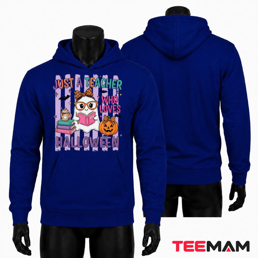 Halloween Teacher Hoodie Just A Teacher Who Loves Halloween Teacher Hoodie Just A Teacher Who Loves