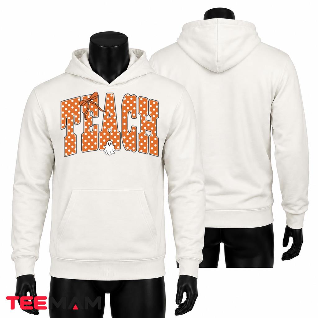 Halloween Teacher Hoodie Teach Polka Dot Ghost Halloween Teacher Hoodie Teach Polka Dot Ghost