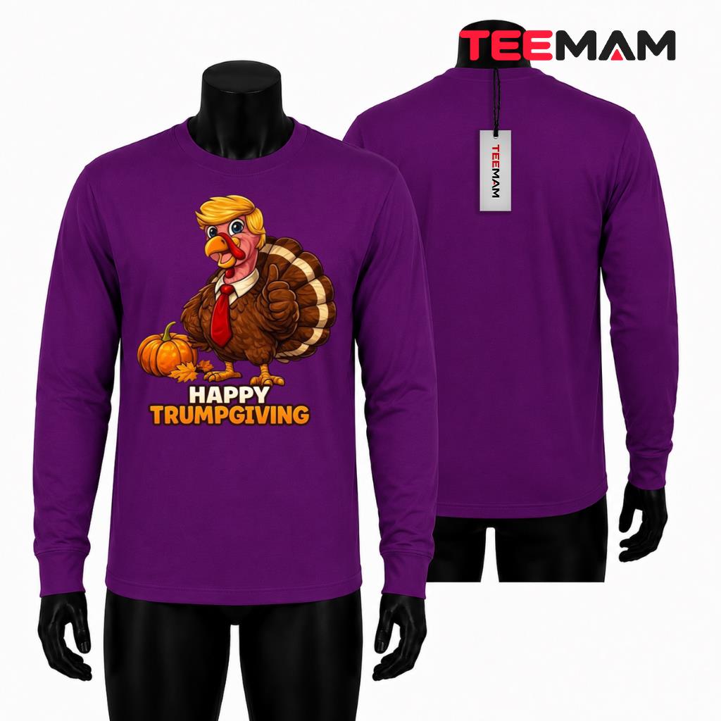 Happy Trumpgiving Long Sleeve Funny Trump Turkey Thanksgiving Happy Trumpgiving Long Sleeve Funny Trump Turkey Thanksgiving