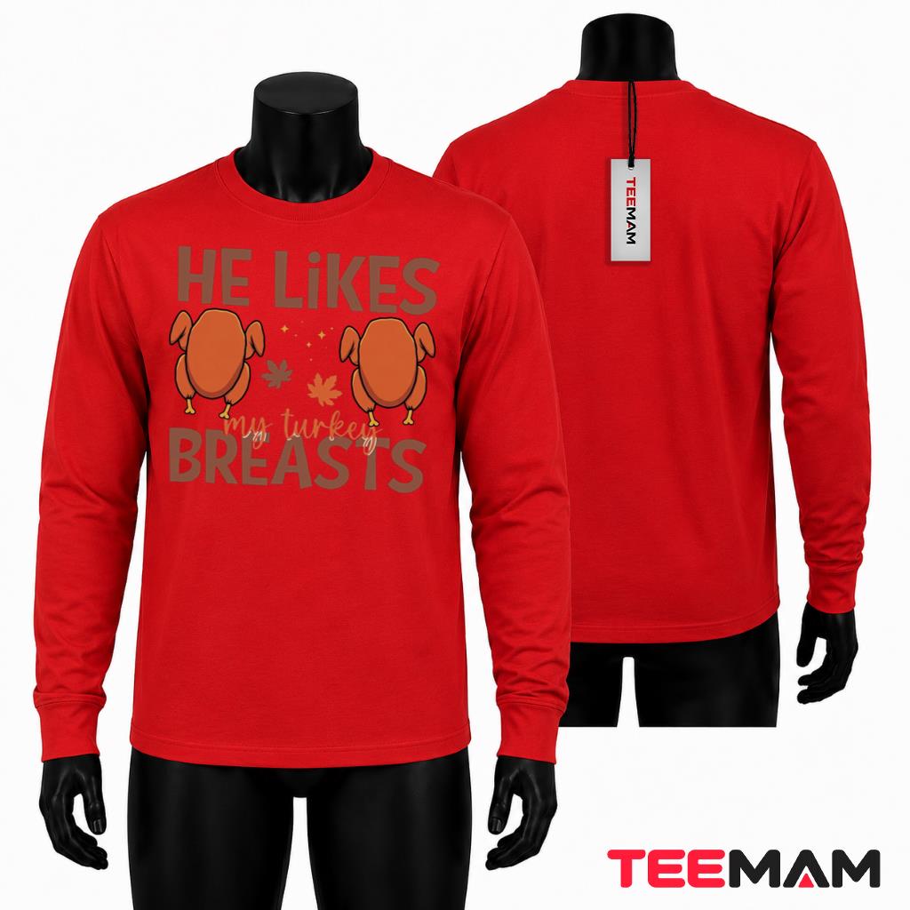 He Likes My Turkey Breasts Funny Thanksgiving Long Sleeve Couples Matching He Likes My Turkey Breasts Funny Thanksgiving Long Sleeve Couples Matching