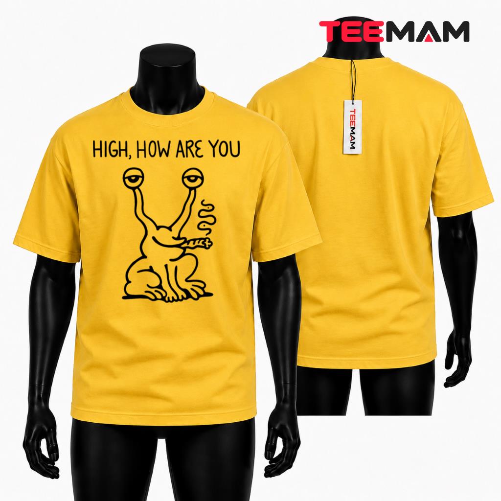 High How Are You Alien Smoking T-Shirt