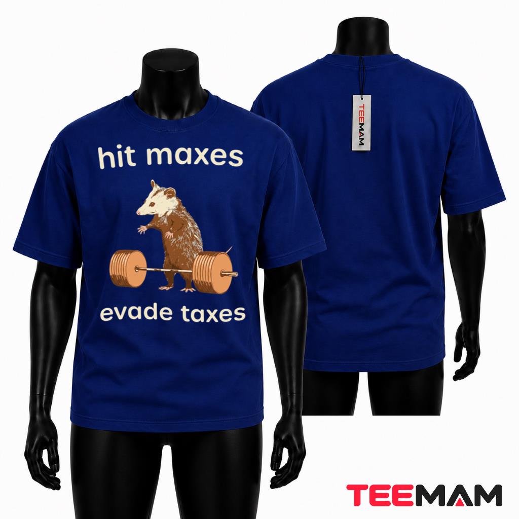 Hit Maxes Evade Taxes Possum Deadlift T-Shirt