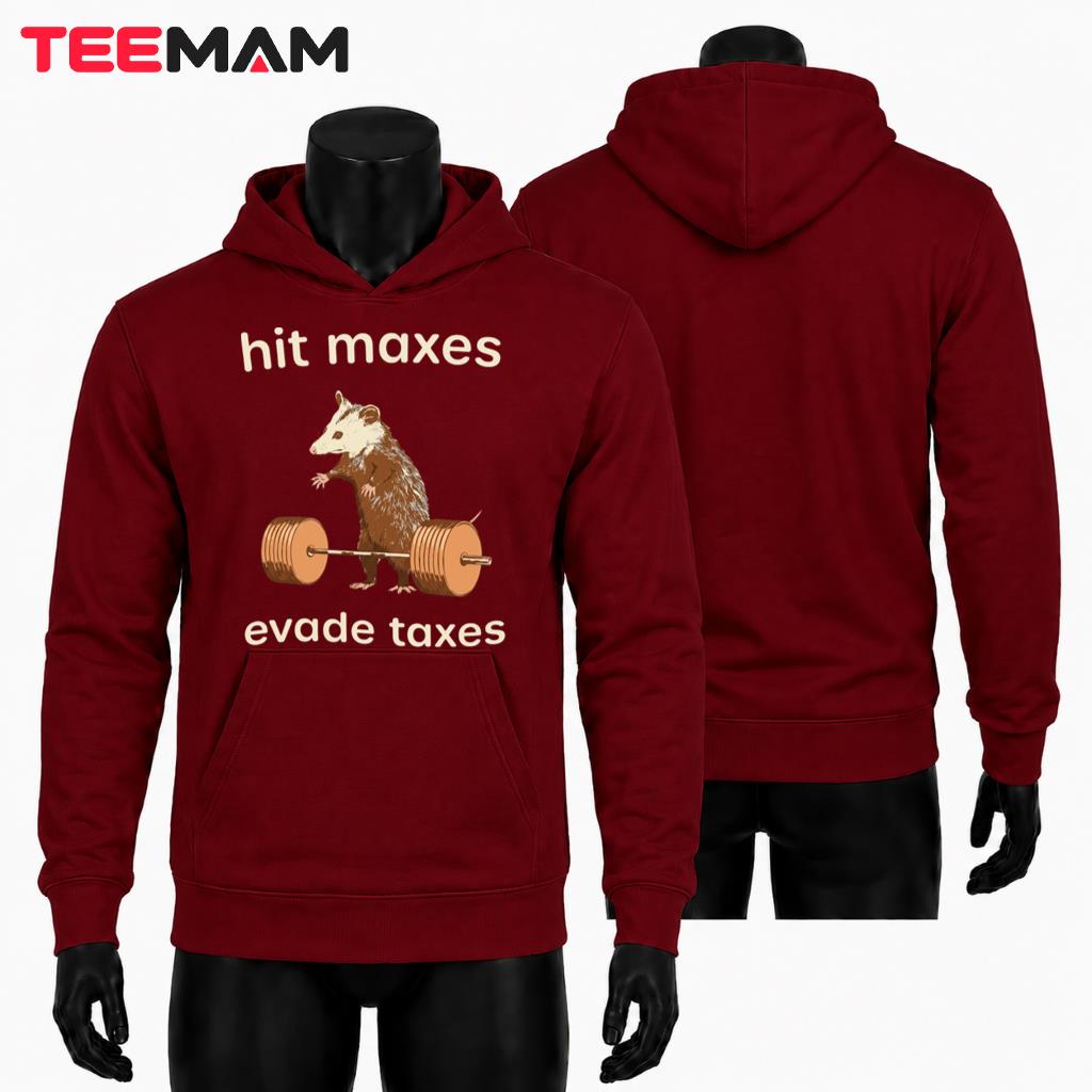 Hit Maxes Evade Taxes Possum Deadlift Hoodie Hit Maxes Evade Taxes Possum Deadlift Hoodie