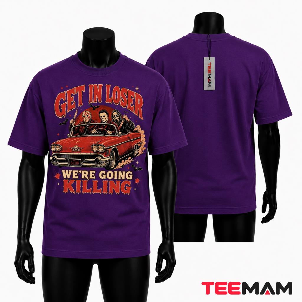 Horror Movie Characters Halloween T-Shirt Get In Loser Were Going Killing