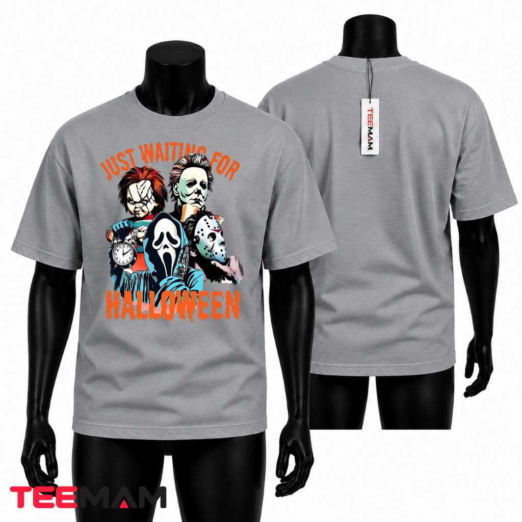 Horror Movie Characters Halloween T-Shirt Just Waiting