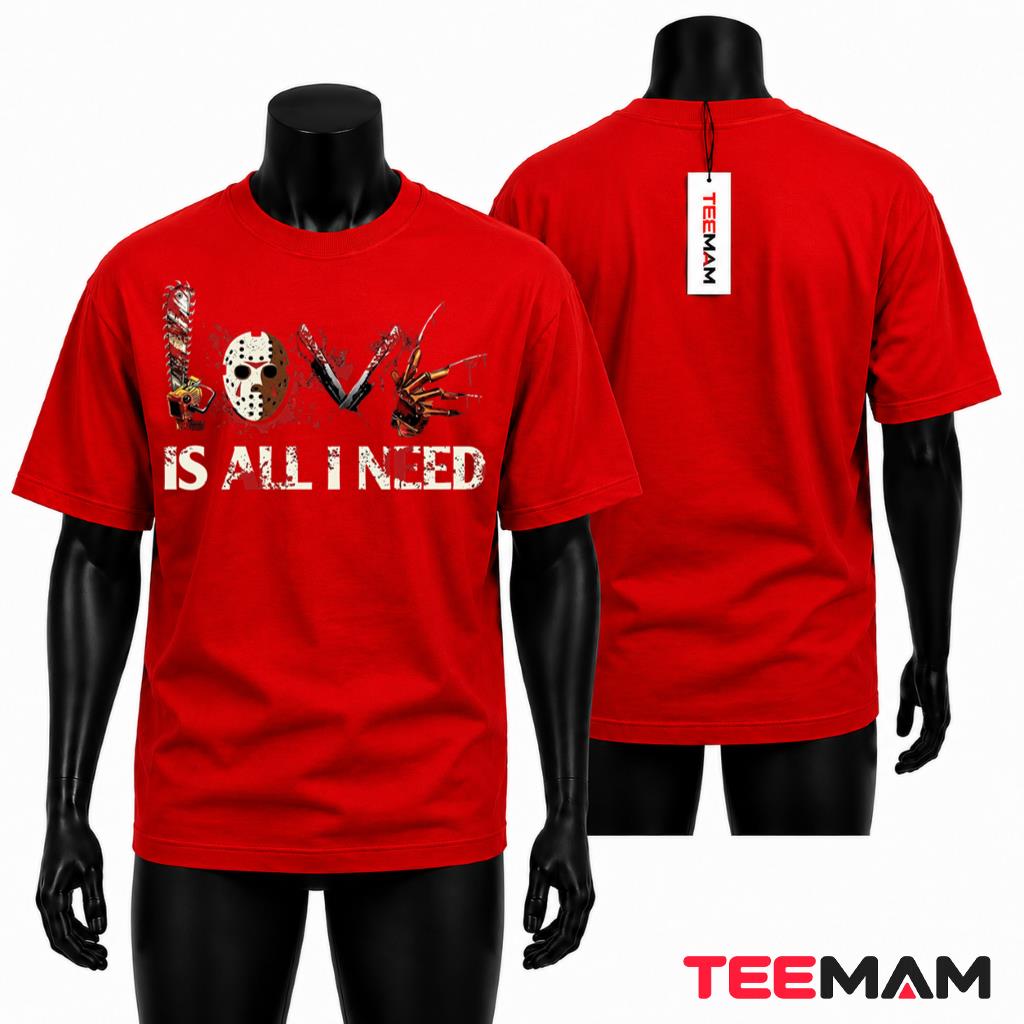 Horror Movie Characters Halloween T-Shirt Love Is All I Need