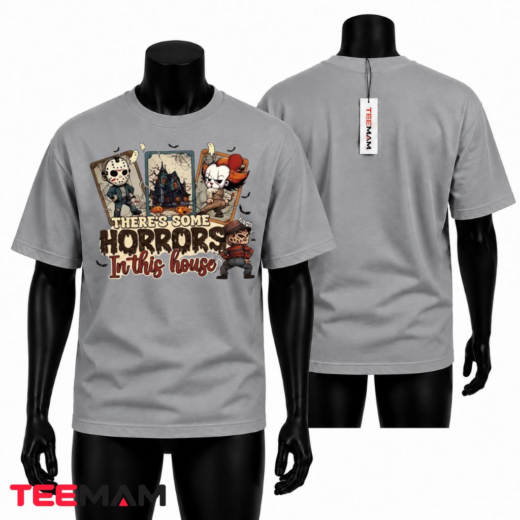 Horror Movie Characters Halloween T-Shirt Theres Some Horrors In This House