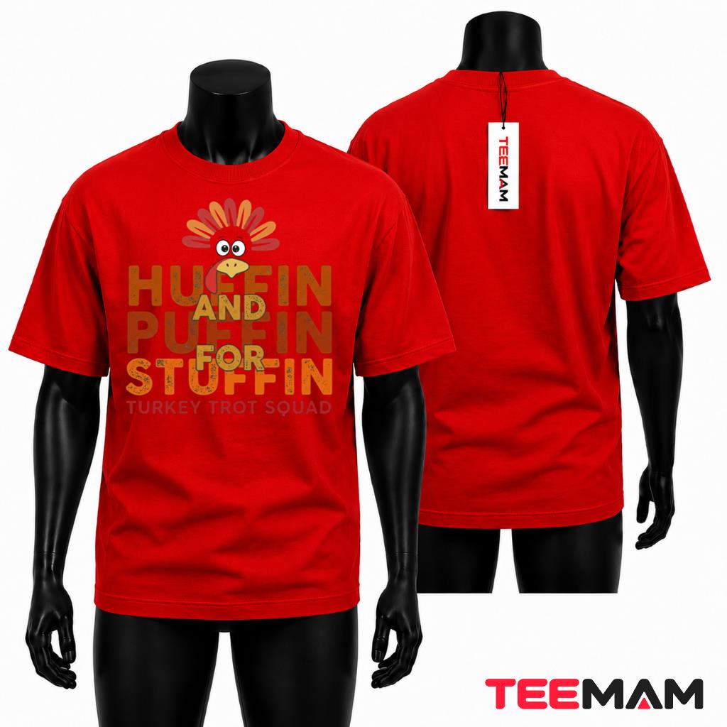 Huffin And Puffin For Stuffin Turkey Trot Squad T-Shirt Thanksgiving