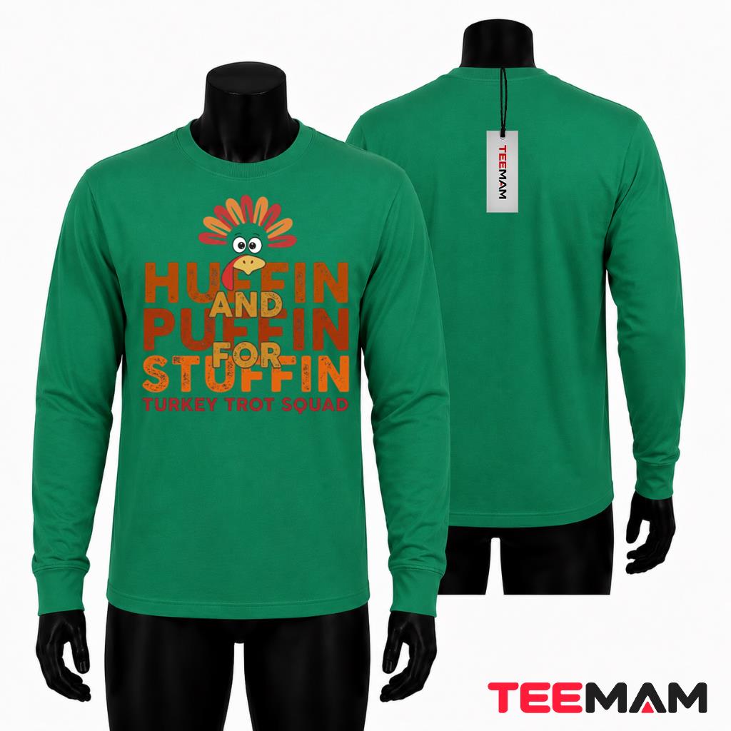 Huffin And Puffin For Stuffin Turkey Trot Squad Long Sleeve Thanksgiving Huffin And Puffin For Stuffin Turkey Trot Squad Long Sleeve Thanksgiving