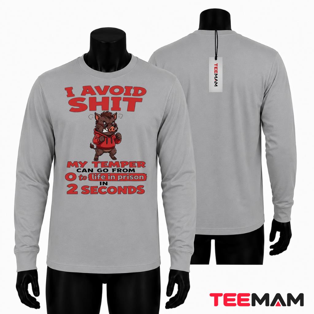 I Avoid Shit My Temper Life In Prison Long Sleeve I Avoid Shit My Temper Life In Prison Long Sleeve