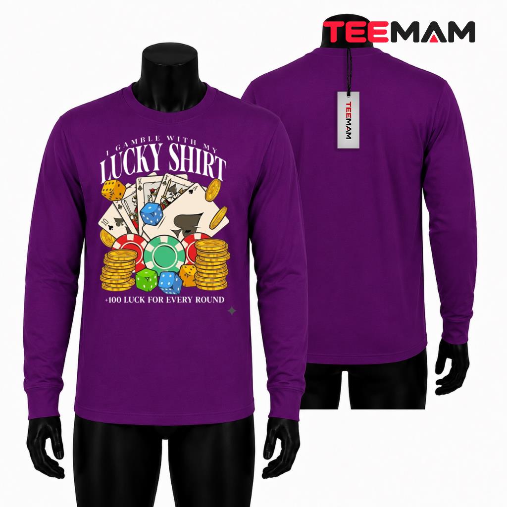 I Gamble With My Lucky Long Sleeve Casino Shirt I Gamble With My Lucky Long Sleeve Casino Shirt
