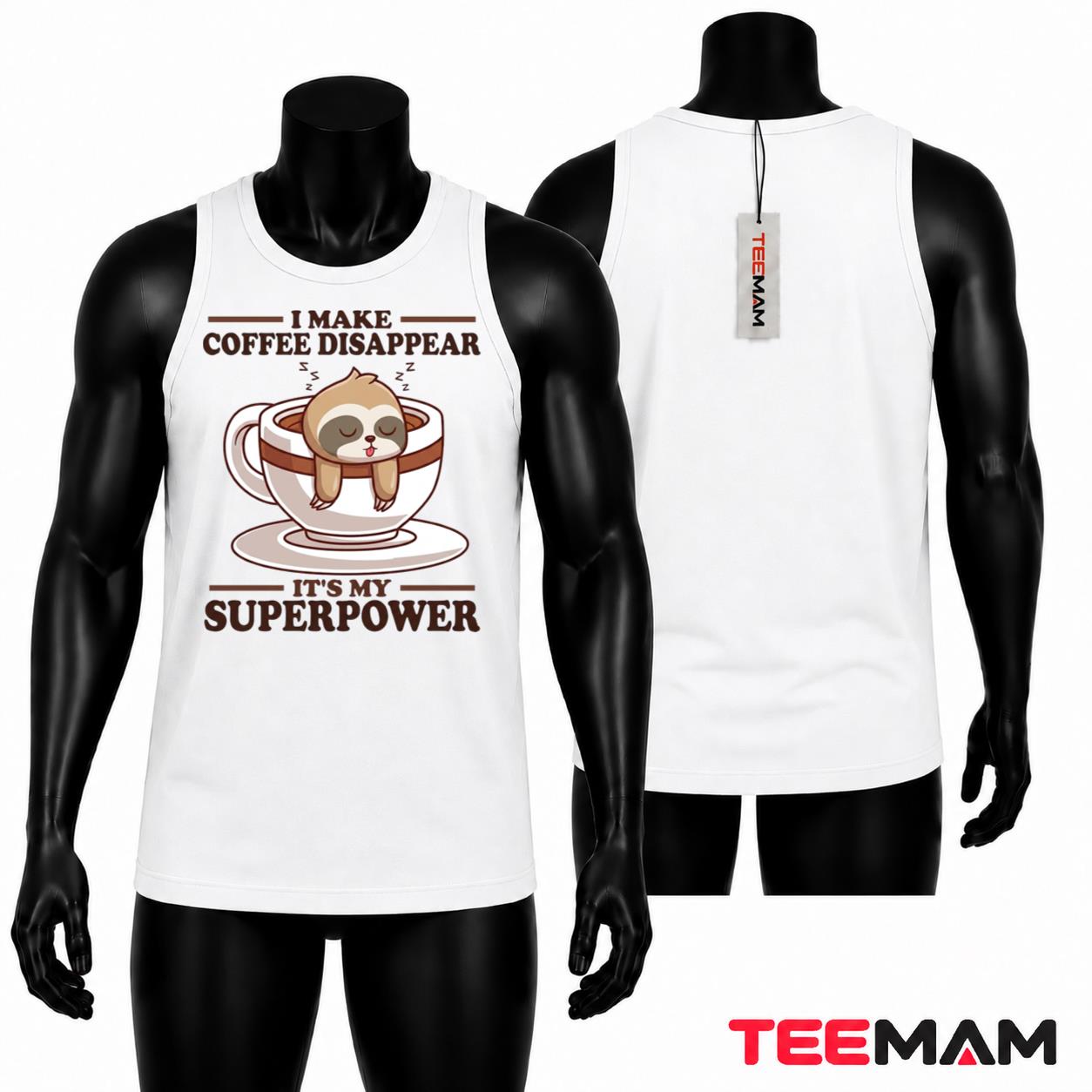 I Make Coffee Disappear Superpower Sloth Tank Top I Make Coffee Disappear Superpower Sloth Tank Top
