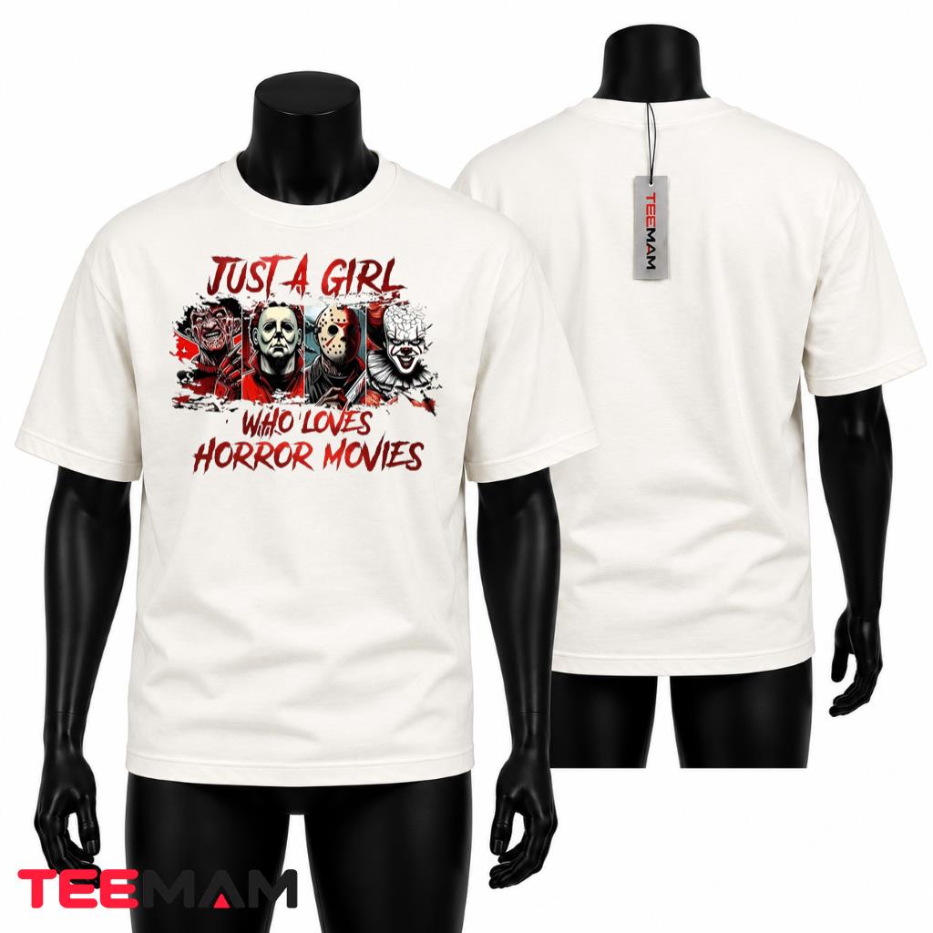 Just A Girl Who Loves Horror Movies T-Shirt Spooky
