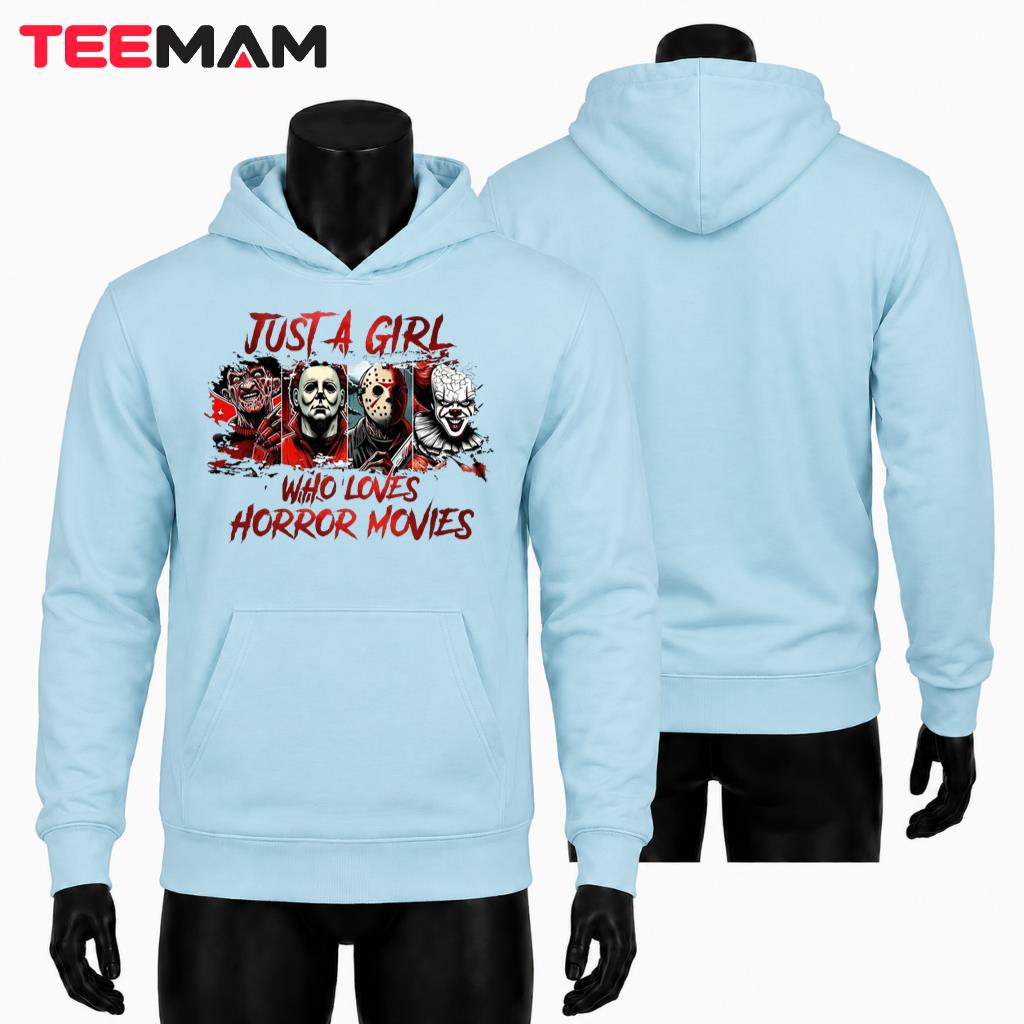 Just A Girl Who Loves Horror Movies Hoodie Spooky Just A Girl Who Loves Horror Movies Hoodie Spooky