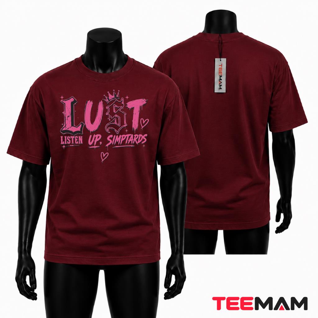 Lust Listen Up Simptards Funny Pink Crown Sarcastic Quote T-Shirt