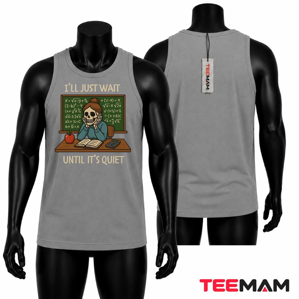 Math Teacher Halloween Tank Top I'll Just Wait Until It's Quiet Math Teacher Halloween Tank Top I'll Just Wait Until It's Quiet