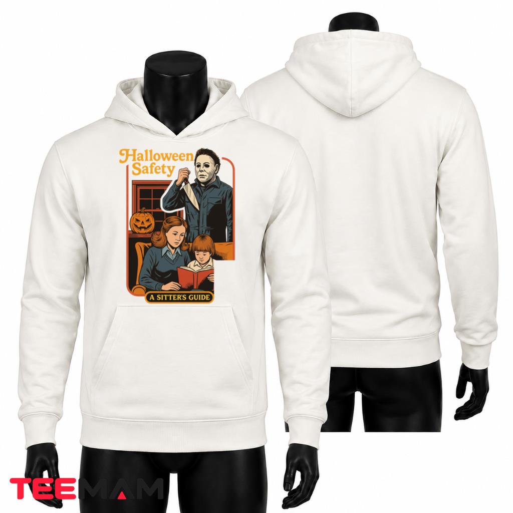 Michael Myers Halloween Hoodie Halloween Safety Sitters Guide Michael Myers Halloween Hoodie Halloween Safety Sitters Guide