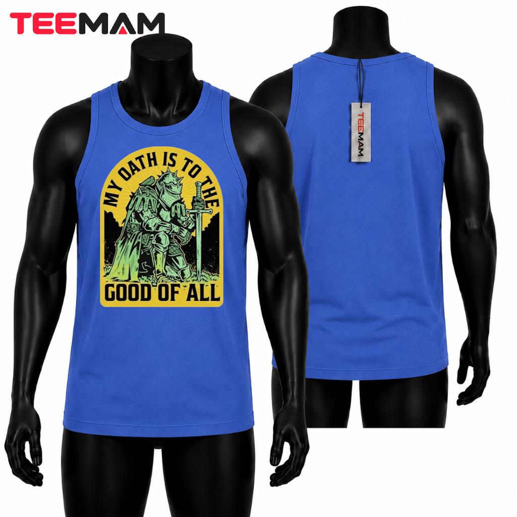 My Oath Is To The Good Of All Tank Top My Oath Is To The Good Of All Tank Top