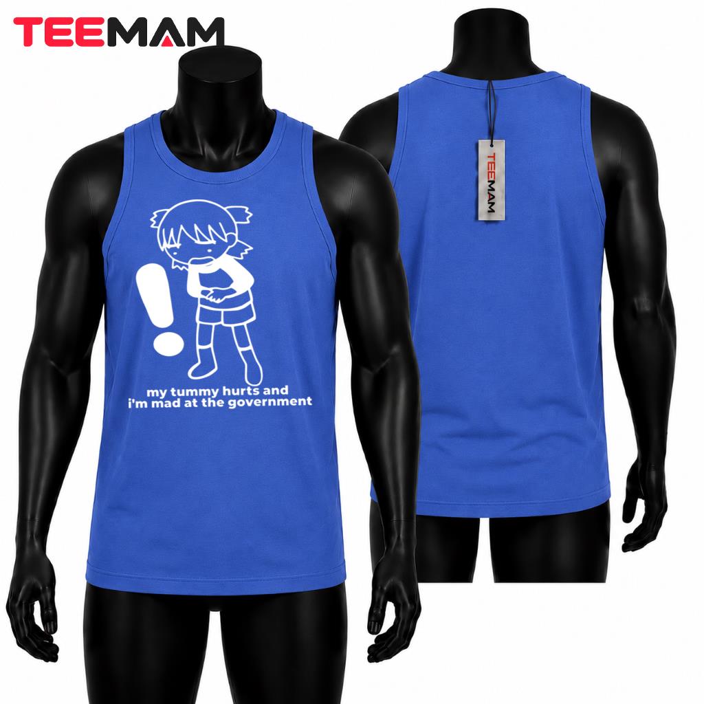 My Tummy Hurts And I'm Mad At The Government Tank Top My Tummy Hurts And I'm Mad At The Government Tank Top