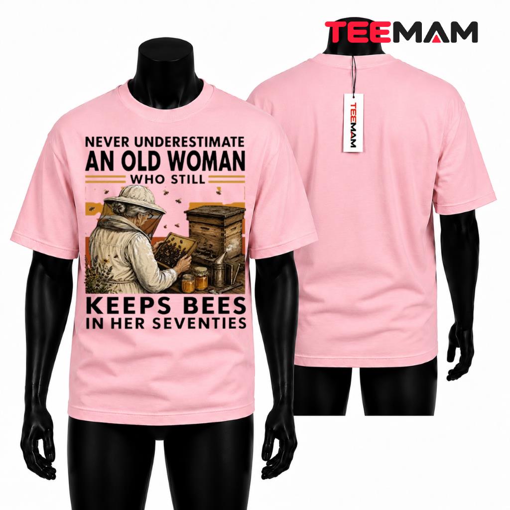 Old Woman Beekeeper T-Shirt Never Underestimate Keeps Bees In Seventies