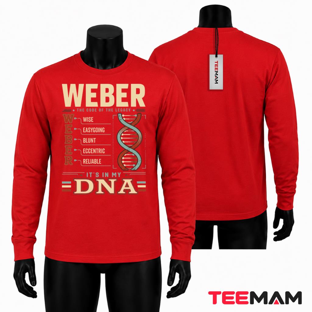 Personalized Weber Its In My DNA Family Name Acrostic Long Sleeve Personalized Weber Its In My DNA Family Name Acrostic Long Sleeve