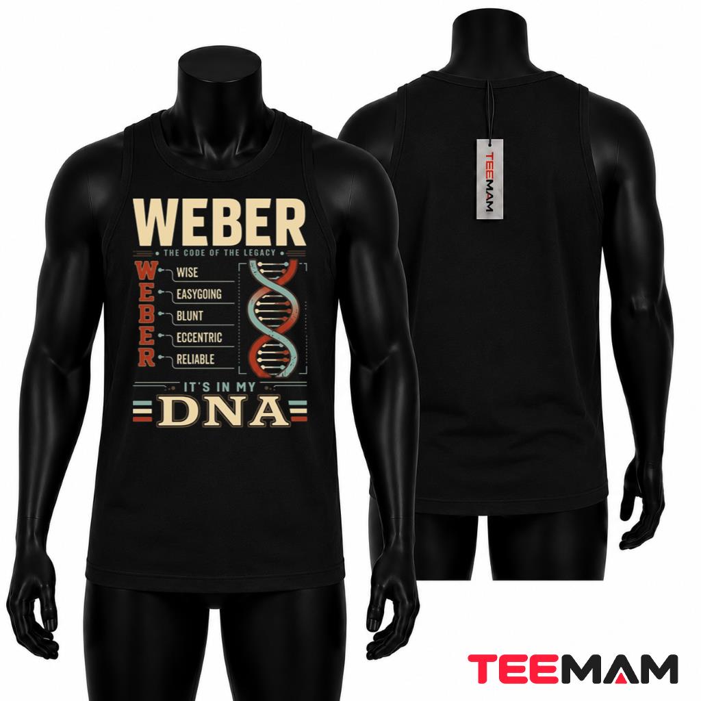 Personalized Weber Its In My DNA Family Name Acrostic Tank Top Personalized Weber Its In My DNA Family Name Acrostic Tank Top
