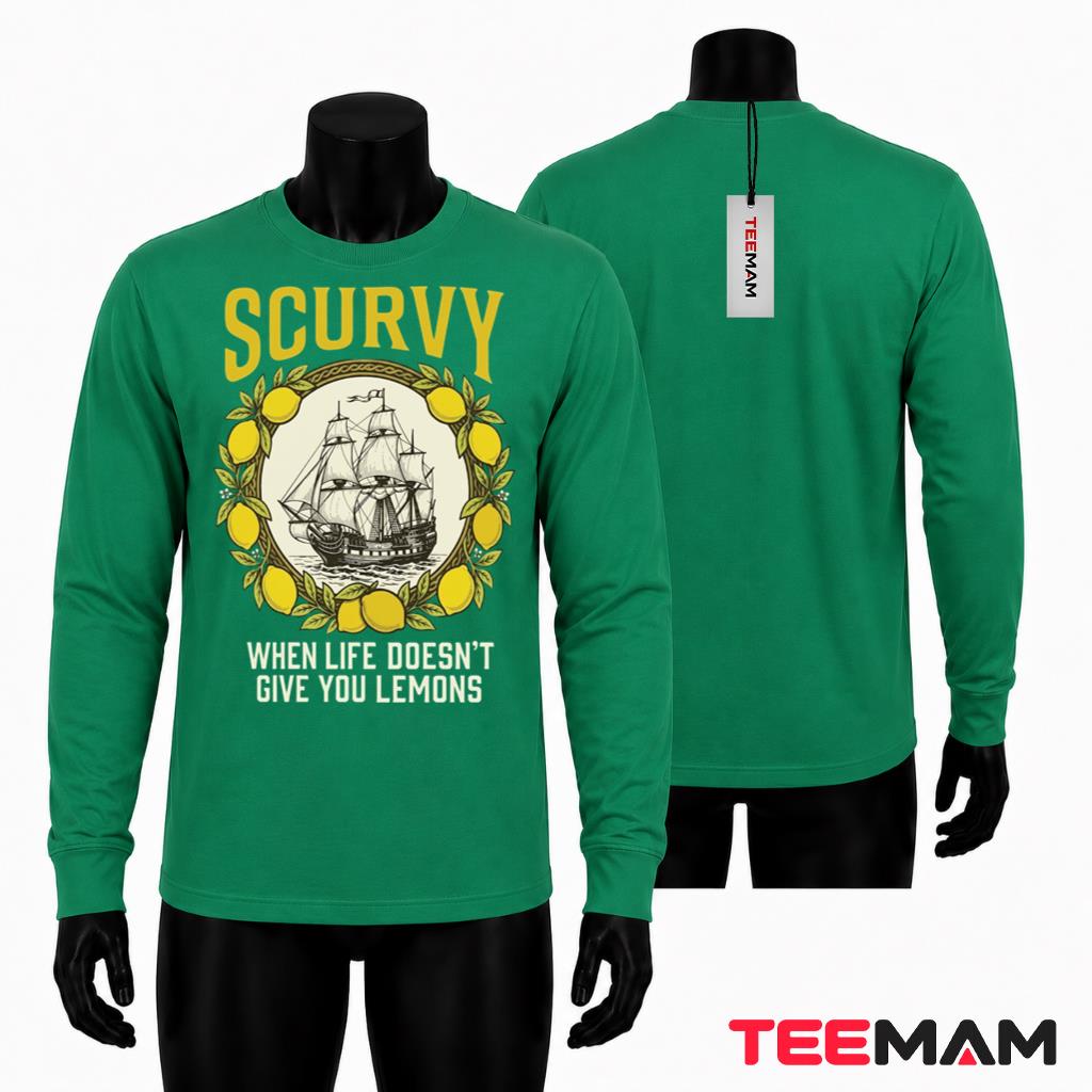 Pirate Ship Long Sleeve Scurvy When Life Doesnt Give You Lemons Pirate Ship Long Sleeve Scurvy When Life Doesnt Give You Lemons