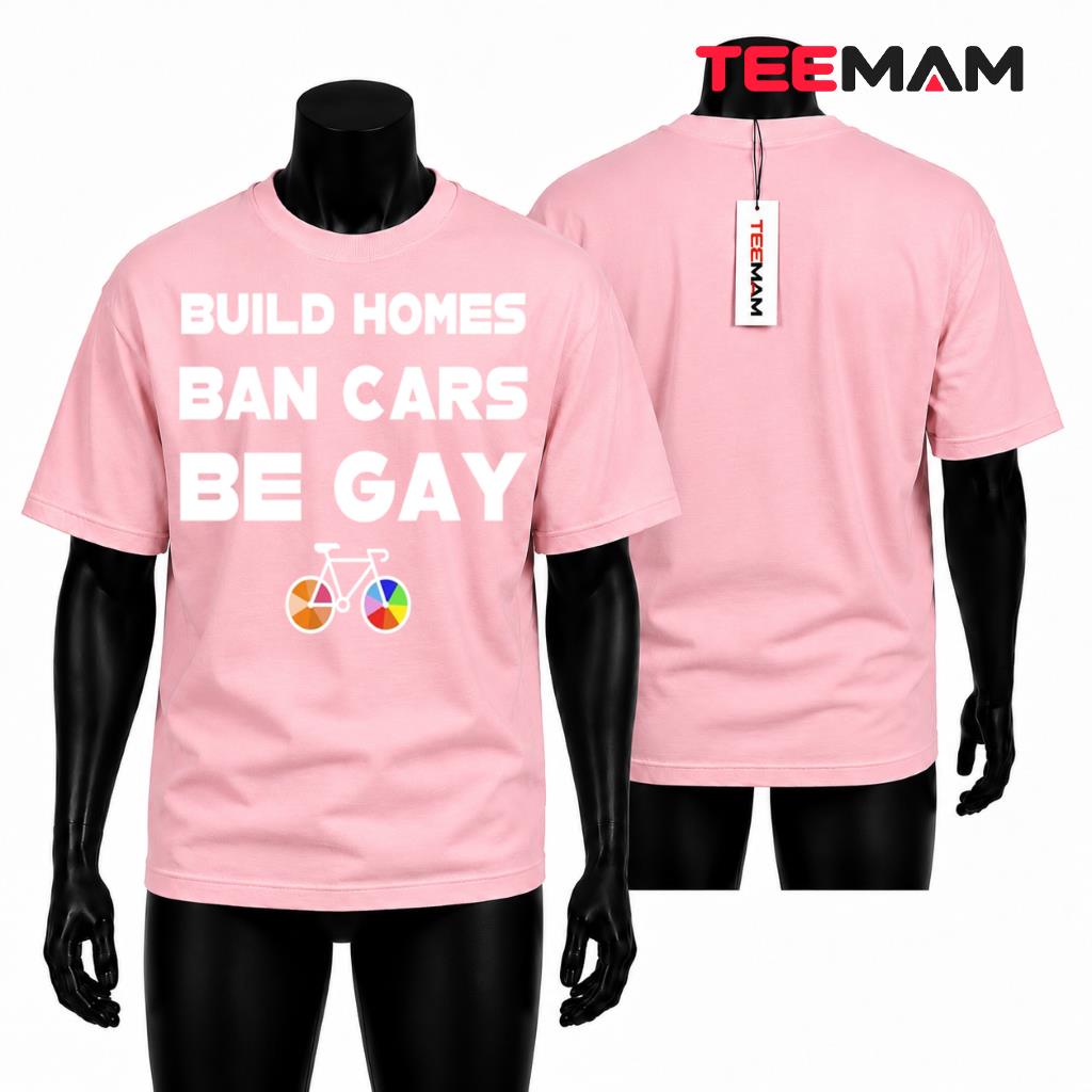 Pride Bicycle T-Shirt Build Homes Ban Cars Be Gay