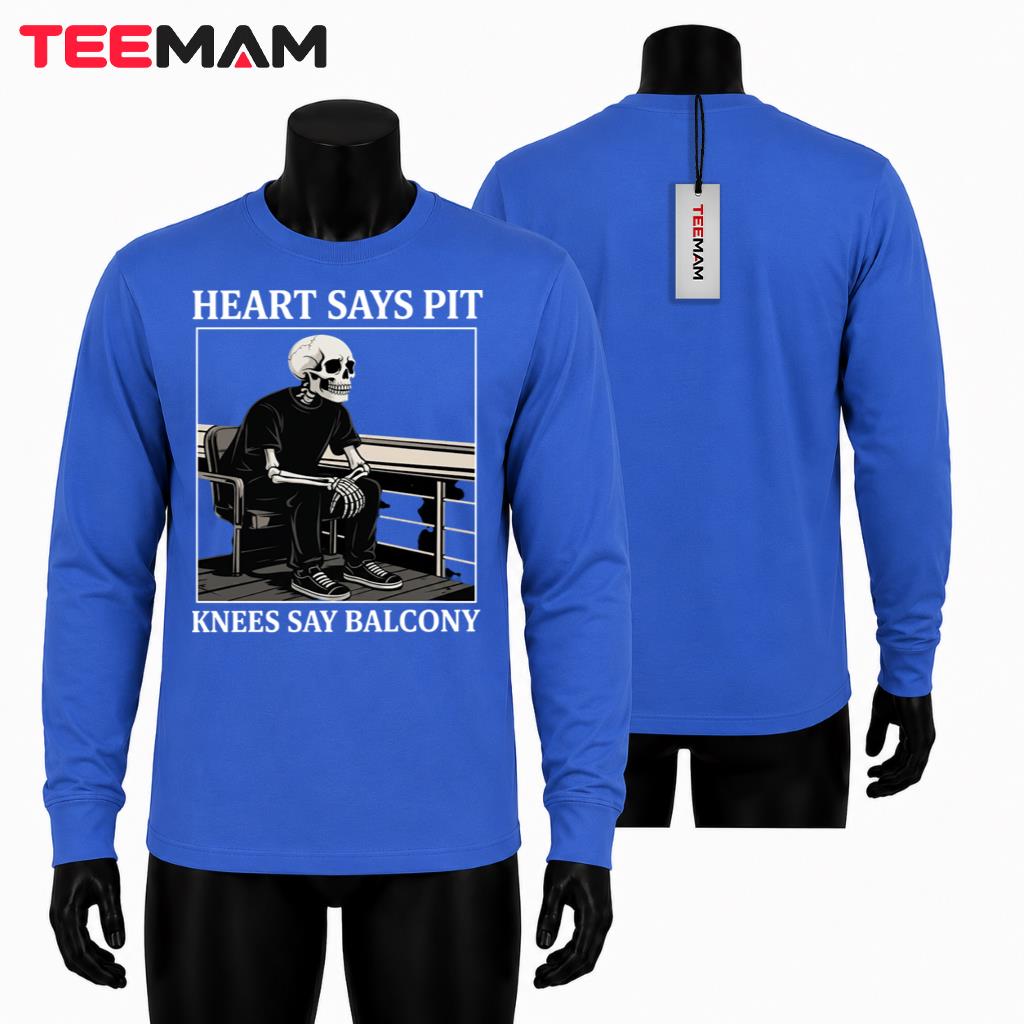 Sarcastic Concert Skeleton Long Sleeve Heart Says Pit Knees Balcony Sarcastic Concert Skeleton Long Sleeve Heart Says Pit Knees Balcony