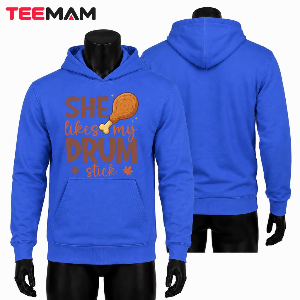 She Likes My Drumstick Funny Thanksgiving Hoodie Couple Matching She Likes My Drumstick Funny Thanksgiving Hoodie Couple Matching
